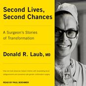 Second Lives, Second Chances by  Donald R Laub MD audiobook