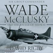 Wade McClusky and the Battle of Midway by  David Rigby audiobook