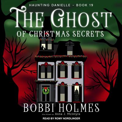 The Ghost of Christmas Secrets by Bobbi Holmes audiobook