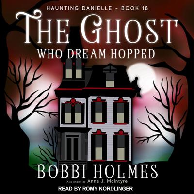 The Ghost Who Dream Hopped by Bobbi Holmes audiobook