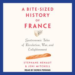 A Bite-Sized History of France by Stephane Henaut audiobook