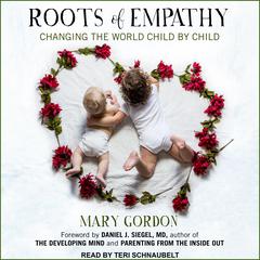 Roots of Empathy by Mary Gordon audiobook