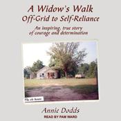 A Widow's Walk Off-Grid to Self-Reliance by  Annie Dodds audiobook
