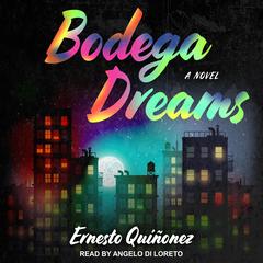 Bodega Dreams by Ernesto Quiñonez audiobook