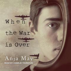 When the War is Over by Anja May audiobook