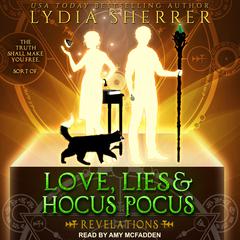 Love, Lies, and Hocus Pocus by Lydia Sherrer audiobook