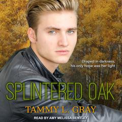Splintered Oak by Tammy L. Gray audiobook