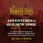 The Bowery Boys by  Tom Meyers audiobook