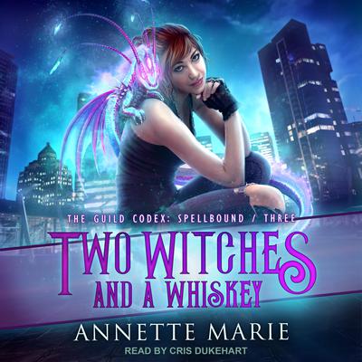 Two Witches and a Whiskey by Annette Marie audiobook