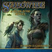Shadowtide: A Blue Rose Novel by  Joseph D. Carriker Jr. audiobook