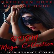 BDSM Mega Collection: 11 BDSM Erotica Stories by  Kathleen Hope audiobook