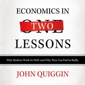 Economics in Two Lessons by  John Quiggin audiobook