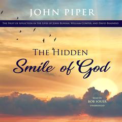The Hidden Smile of God by John Piper audiobook