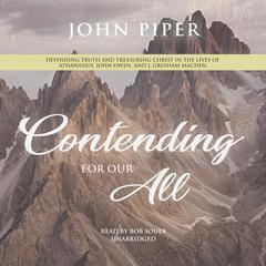 Contending for Our All by John Piper audiobook