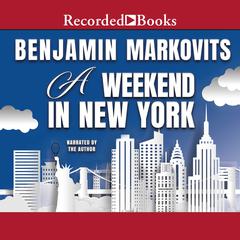 A Weekend in New York by Benjamin Markovits audiobook