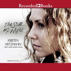 The Still of Night by Kristen Heitzmann audiobook
