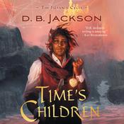 Time's Children by  D. B. Jackson audiobook