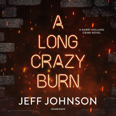 A Long Crazy Burn by Jeff Johnson audiobook