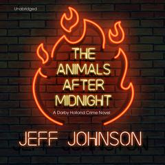 The Animals after Midnight by Jeff Johnson audiobook