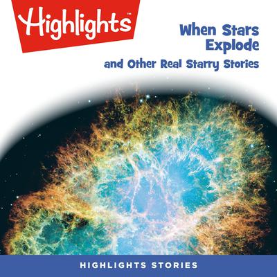When Stars Explode by Highlights for Children audiobook