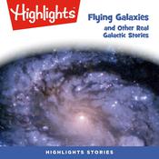 Flying Galaxies and Other Real Galactic Stories by  Tony Helies audiobook