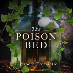 The Poison Bed by Elizabeth Fremantle audiobook
