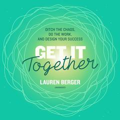 Get It Together by Lauren Berger audiobook