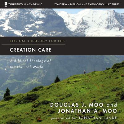 Creation Care: Audio Lectures by Douglas  J. Moo audiobook