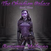The Obsidian Palace by  Benjamin Medrano audiobook