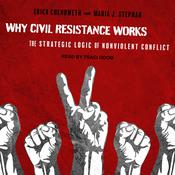 Why Civil Resistance Works by  Erica Chenoweth audiobook