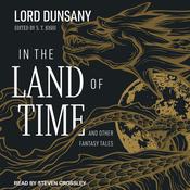 In the Land of Time by  Lord Dunsany audiobook