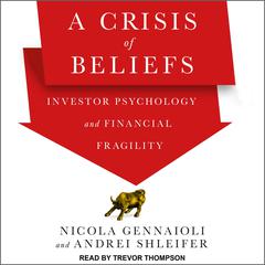 A Crisis of Beliefs by Nicola Gennaioli audiobook