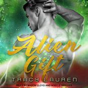 Alien Gift by  Tracy Lauren audiobook