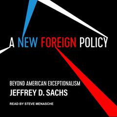 A New Foreign Policy by Jeffrey D. Sachs audiobook