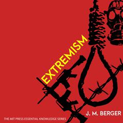 Extremism by J. M.  Berger audiobook