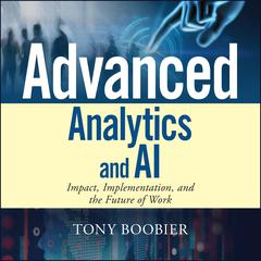 Advanced Analytics and AI by Tony Boobier audiobook