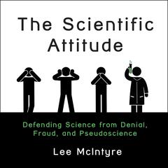 The Scientific Attitude by Lee McIntyre audiobook