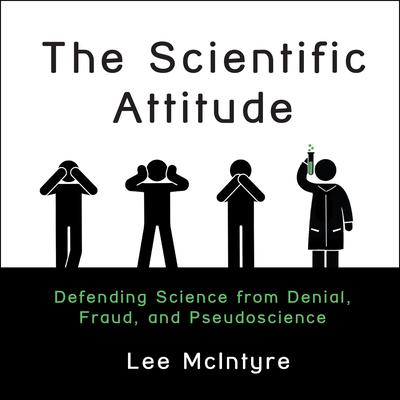 The Scientific Attitude by Lee C. McIntyre audiobook