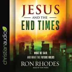 Jesus and the End Times by Ron Rhodes audiobook