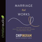 Marriage That Works by  Chip Ingram audiobook