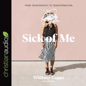 Sick of Me by  Whitney Capps audiobook