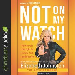 Not on My Watch by Elizabeth Johnston audiobook