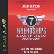 Seven Friendships Every Man Needs by  Justin Erickson audiobook
