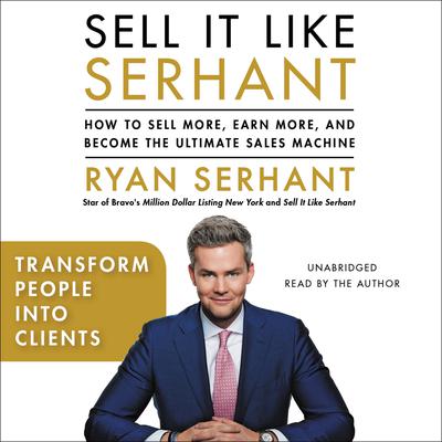 Transform People into Clients by Ryan Serhant audiobook