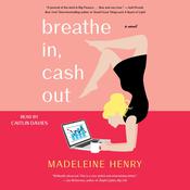 Breathe In, Cash Out by  Madeleine Henry audiobook