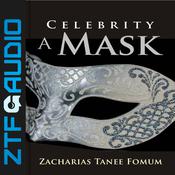 Celebrity: A Mask by  Zacharias Tanee Fomum audiobook