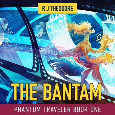 The Bantam by R. J. Theodore audiobook