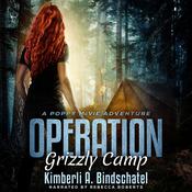 Operation Grizzly Camp by  Kimberli A. Bindschatel audiobook