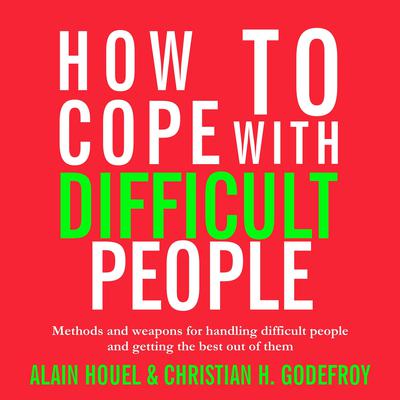 How to Cope with Difficult People by Alain Houel audiobook