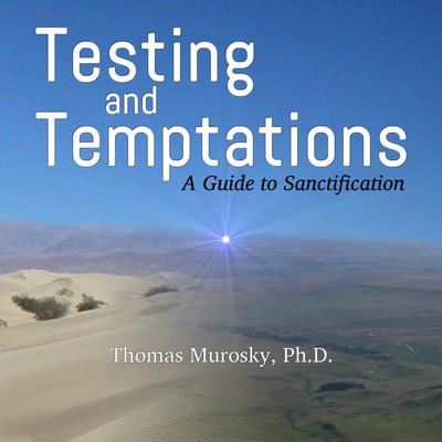 Testing and Temptations by Thomas Murosky audiobook